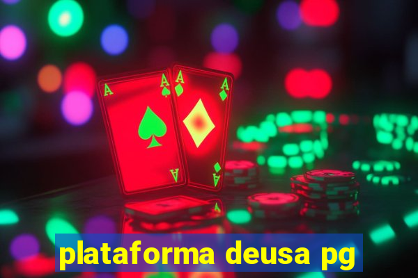 plataforma deusa pg